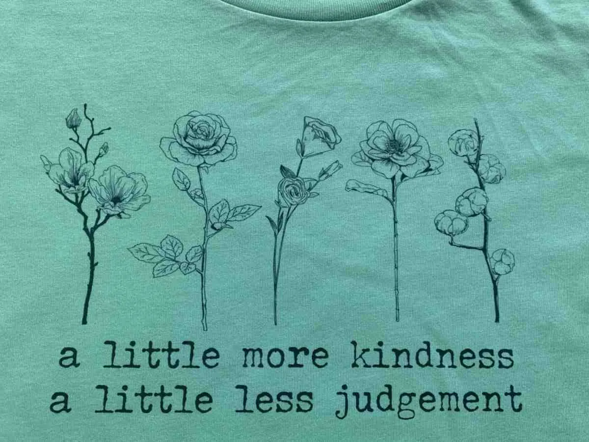 A Little More Kindness A Little Less Judgement T-Shirt - Heather Mint